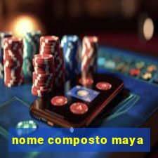 nome composto maya